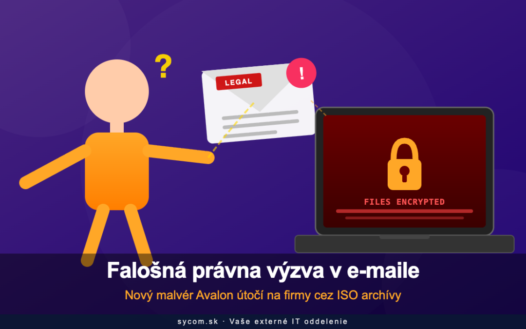 „Falošná právna výzva v prílohe“: ako malvér Avalon útočí na firmy cez ISO archívy